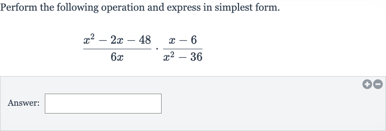 Perform the following operation and express in simplest form.

(x^(2)-2x-48)/(6x)*(x-6)/(x^(2)-36)
Answer: