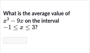 What is the average value of 
x^(3)-9x on the interval 
-1 <= x <= 3 ?