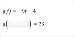 {:[g(t)=-9t-4],[g(◻)=23]:}
