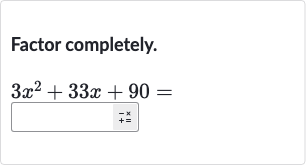 Factor completely.

3x^(2)+33 x+90=