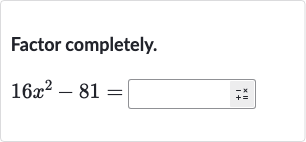 Factor completely.

16x^(2)-81=
