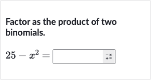 Factor as the product of two binomials.

25-x^(2)=