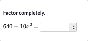 Factor completely.

640-10x^(2)=