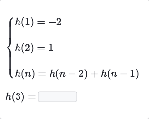 {:[{[h(1)=-2],[h(2)=1],[h(n)=h(n-2)+h(n-1)]:}],[h(3)=]:}