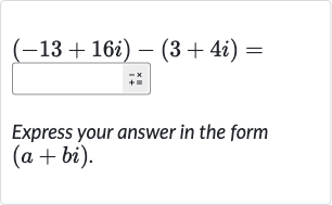 (-13+16 i)-(3+4i)=
Express your answer in the form 
(a+bi).
