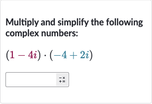 Multiply and simplify the following complex numbers:

(1-4i)*(-4+2i)