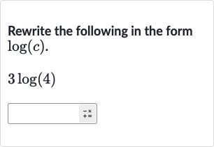 Rewrite the following in the form 
log(c).

3log(4)