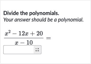 Divide the polynomials.
Your answer should be a polynomial.

(x^(2)-12 x+20)/(x-10)=