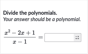 Divide the polynomials.
Your answer should be a polynomial.

(x^(2)-2x+1)/(x-1)=