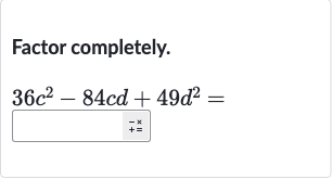 Factor completely.

36c^(2)-84 cd+49d^(2)=