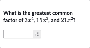 What is the greatest common factor of 
3x^(4),15x^(3), and 
21x^(2) ?