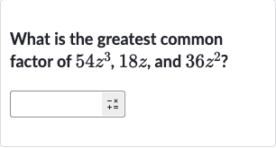 What is the greatest common factor of 
54z^(3),18 z, and 
36z^(2) ?