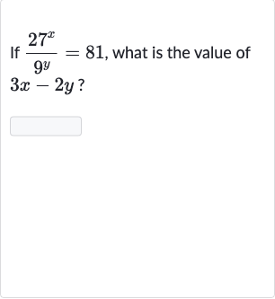 If 
(27^(x))/(9^(y))=81, what is the value of 
3x-2y ?