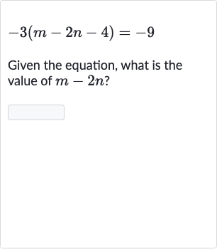 -3(m-2n-4)=-9
Given the equation, what is the value of 
m-2n ?