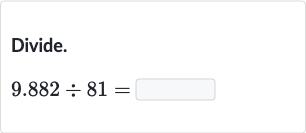 Divide.

9.882÷81=