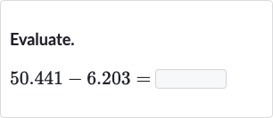 Evaluate.

50.441-6.203=