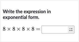 Write the expression in exponential form.

8×8×8×8=