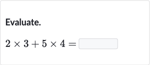 Evaluate.

2×3+5×4=