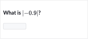 What is 
|-0.9| ?