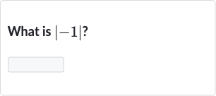 What is 
|-1| ?