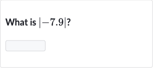 What is 
|-7.9| ?