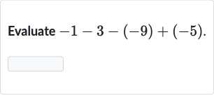 Evaluate 
-1-3-(-9)+(-5)