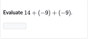 Evaluate 
14+(-9)+(-9)