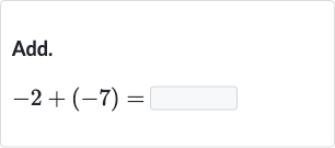 Add.

-2+(-7)=