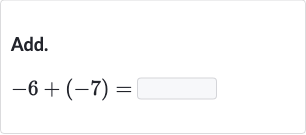 Add.

-6+(-7)=