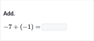 Add.

-7+(-1)=
