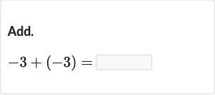 Add.

-3+(-3)=