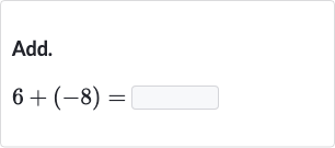 Add.

6+(-8)=