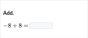 Add.

-8+8=