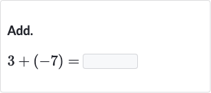 Add.

3+(-7)=