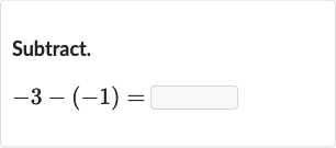 Subtract.

-3-(-1)=