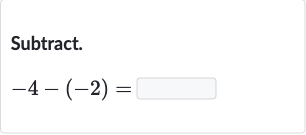 Subtract.

-4-(-2)=