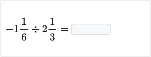 -1(1)/(6)÷2(1)/(3)=