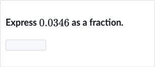 Express 0.0346 as a fraction.