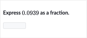 Express 0.0939 as a fraction.