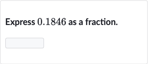 Express 0.1846 as a fraction.