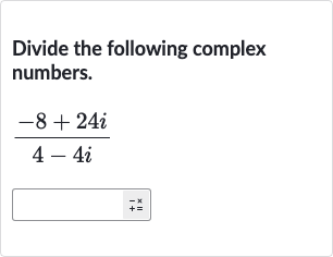 Divide the following complex numbers.

(-8+24 i)/(4-4i)