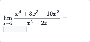 lim_(x rarr2)(x^(4)+3x^(3)-10x^(2))/(x^(2)-2x)=