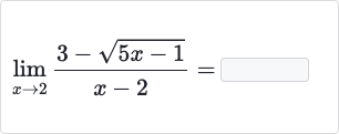 lim_(x rarr2)(3-sqrt(5x-1))/(x-2)=
