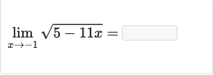 lim_(x rarr-1)sqrt(5-11 x)=