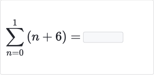 sum_(n=0)^(1)(n+6)=